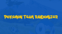Pokemon Team Randomizer